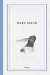 Kunstmuseum St. Gallen and Roland Wäspe (ed.), Marc Bauer
